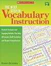 The Next Step in Vocabulary Instruction: Practical Strategies and Engaging Activities That Help All Learners Build Vocabulary and Deepen Comprehension
