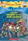 Thea Stilton and the Secret of the Old Castle: A Geronimo Stilton Adventure