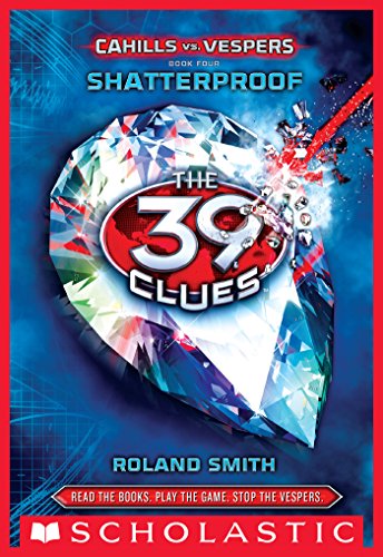 Cover of Shatterproof (the 39 Clues: Cahills vs. Vespers, Book 4)