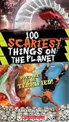 100 Scariest Things on the Planet (100 Most...)