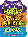 Horns, Tails, Spikes, and Claws (Mix-and-match Monster Book!)