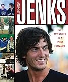 Andrew Jenks My Adventures As A Young Filmmaker