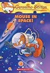 Mouse in Space! (Geronimo Stilton)
