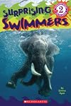 Surprising Swimmers (Scholastic Reader, Level 2)
