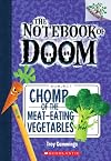 Chomp of the Meat-Eating Vegetables: A Branches Book (The Notebook of Doom #4) (4)