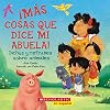 Β‘MΓ‘s cosas que dice mi abuela!: Dichos y refranes sobre animales (Spanish Language Edition of Other Things My Grandmother Says) (Spanish Edition)