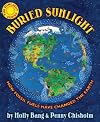 Buried Sunlight: How Fossil Fuels Have Changed the Earth