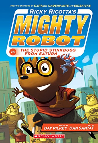 Cover of Ricky Ricotta's mighty robot vs. the stupid stinkbugs from Saturn