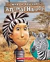 What If You Had Animal Hair?