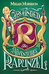 Grounded: The Adventures of Rapunzel (Tyme #1)