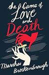 The Game of Love and Death