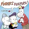 Finders Keepers! (from the Creator of Bone)