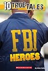 10 True Tales: FBI Heroes