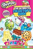 Shopkins The Ultimate Collectors Guide
