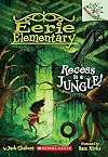 Recess Is a Jungle!: A Branches Book (Eerie Elementary #3) (3)