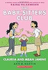 Claudia and Mean Janine [The Baby-Sitters Club Graphic Novel]