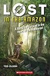 Lost in the Amazon (Lost #3): A Battle for Survival in the Heart of the Rainforest