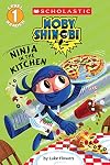 Ninja in the Kitchen (Moby Shinobi: Scholastic Reader, Level 1)