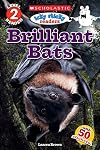 Brilliant Bats (Scholastic Reader, Level 2: Icky Sticky Readers)