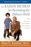 The Kazdin Method for Parenting the Defiant Child