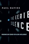 The Eerie Silence: Renewing Our Search for Alien Intelligence