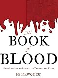 The Book Of Blood From Legends And Leeches To Vampires And Veins