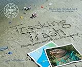 Tracking Trash Flotsam Jetsam And The Science Of Ocean Motion Scientists In The Field Series