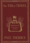 The Tao of Travel: Enlightenments from Lives on the Road