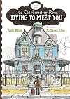 Dying to Meet You