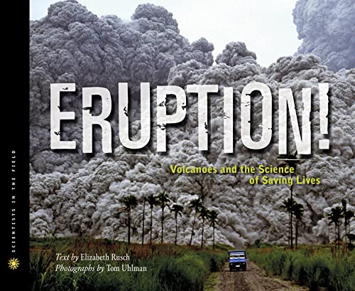 Eruption! Volcanoes and the Science of Saving Lives (By: Elizabeth Rusch) cover