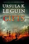 Gifts - Ursula K. Le Guin