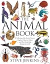 The Animal Book: A Collection of the Fastest, Fiercest, Toughest, Cleverest, Shyest―and Most Surprising―Animals on Earth (Boston Globe-Horn Book Honors (Awards))