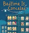 Bedtime Is Canceled