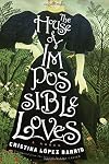 The House of Impossible Loves