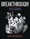 Breakthrough!: How Three People Saved "Blue Babies" and Changed Medicine Forever