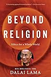 Beyond Religion Ethics For A Whole World