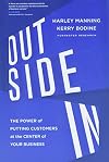 Outside In: The Power of Putting Customers at the Center of Your Business