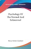 Psychology of the normal and the subnormal