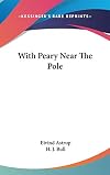 With Peary Near The Pole