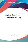 Alpines For Trouble-Free Gardening