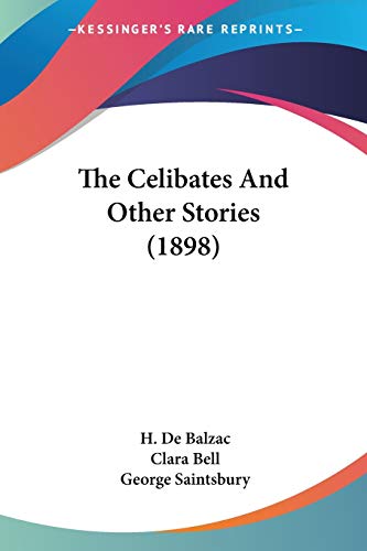The Celibates And Other Stories (With: George Saintsbury,Clara Bell) cover