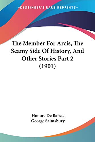 The Member For Arcis, The Seamy Side Of History, And Other Stories Part 2 (With: George Saintsbury) cover