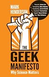 The Geek Manifesto: Why Science Matters