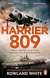 Harrier 809: Britain’s Legendary Jump Jet and the Untold Story of the Falklands War