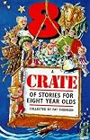 A Crate of Stories for Eight Year Olds