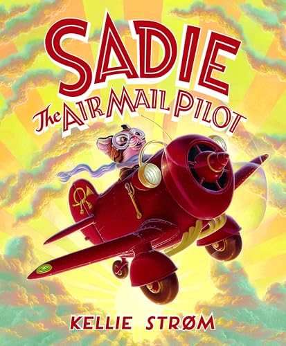 Cover of Sadie the Airmail Pilot