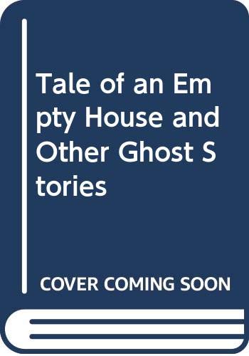 The Tale of an Empty House and Other Ghost Stories book cover