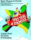 Free to Be... A Family: A Book About All Kinds Of Belonging
