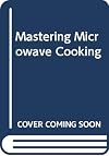 Mastering Microwave Cooking