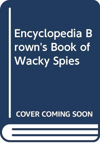 Encyclopedia Brown's Book of Wacky Spies cover